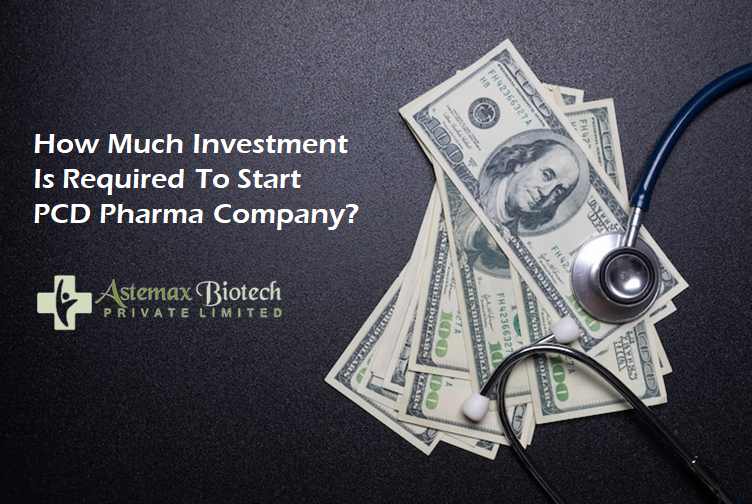 How Much Investment Is Required To Start PCD Pharma Company?