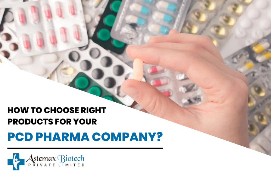 How To Choose Right Products for Your PCD Pharma Company?