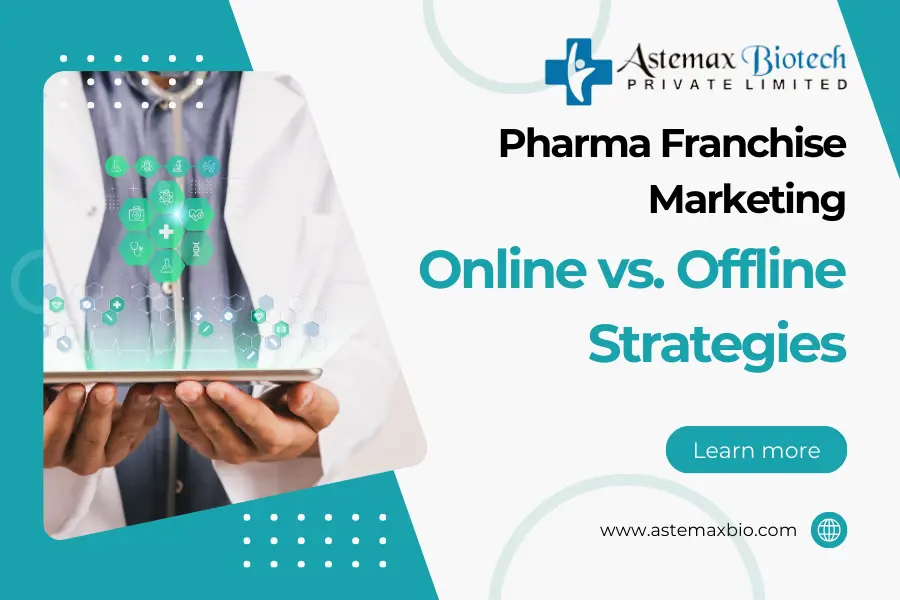 Pharma Franchise Marketing: Online vs. Offline Strategies